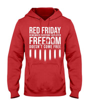 Load image into Gallery viewer, Red Friday Freedom Does Not Come Free - Remember Everyone Deployed