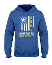 Load image into Gallery viewer, Army Our Job Is To Defend Your Ass Not Kiss It Hooded Sweatshirt