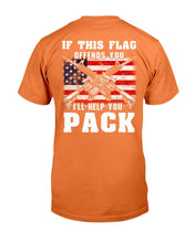 Load image into Gallery viewer, If This Flag Offends You I'll Help You Pack T-Shirt