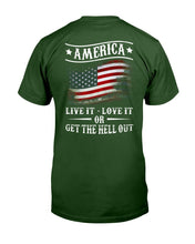 Load image into Gallery viewer, America Live It Love it Or Get The Hell Out T-Shirt
