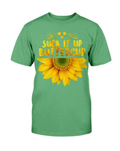 Load image into Gallery viewer, Suck It Up Buttercup T-Shirt