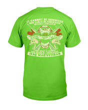Load image into Gallery viewer, Iraq War Veteran It Cannot Be Inherited Nor Can It Be Purchased T-Shirt