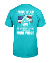 Load image into Gallery viewer, I Taught My Son To Stand Up For Himself, I Couldn't Be More Proud T-Shirt