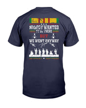 Load image into Gallery viewer, Nobody Wanted To Be There But We Went Anyway T-Shirt