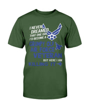 Load image into Gallery viewer, Grumpy Air Force Veteran - But Here I Am Killing It T-Shirt