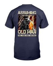 Load image into Gallery viewer, Assuming I'm Just An Old Man T-Shirt