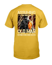 Load image into Gallery viewer, Assuming I'm Just An Old Man T-Shirt