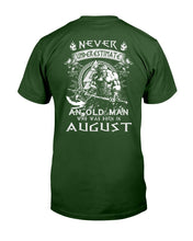 Load image into Gallery viewer, Never Underestimate An Old Man Who Was Born In August T-Shirt