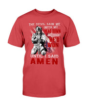 Load image into Gallery viewer, The Devil Saw Me With Head Down And Thought He'd Won Until I Said Amen ATM-TS03 T-Shirt