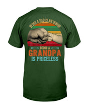 Load image into Gallery viewer, Being A Dad Is An Honor Being A Grandpa Is Priceless T-Shirt