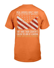 Load image into Gallery viewer, Real Heroes Don't Have A Name On The Back Of Their Jersey T-Shirt