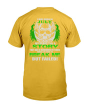 Load image into Gallery viewer, I Was Born In July My Scars Tell A Story They Are A Reminder Of Times T-Shirt