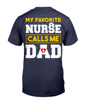 Load image into Gallery viewer, My Favorite Nurse Calls Me Dad T-Shirt