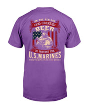 Load image into Gallery viewer, God Created Beer To Prevent The U.S. Marines From Taking Over The World T-Shirt