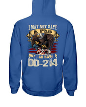 Load image into Gallery viewer, I May Not Have A PhD But I Do Have A DD-214 Hoodies
