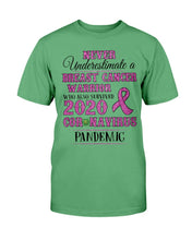 Load image into Gallery viewer, Never Underestimate A Breast Cancer Warrior Who Also Survived 2020 T-Shirt