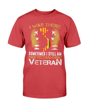 Load image into Gallery viewer, I Was There Sometimes I Still Am Vietnam Veteran ATM-USBL24 T-Shirt
