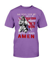 Load image into Gallery viewer, The Devil Saw Me With Head Down And Thought He'd Won Until I Said Amen ATM-TS03 T-Shirt