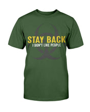 Load image into Gallery viewer, Stay Back I Don't Like People T-Shirt