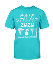 Load image into Gallery viewer, Hair Stylist 2020 Quarantined T-Shirt