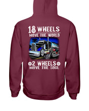 Load image into Gallery viewer, 18 Wheels Move The World 2 Wheels Move The Soul Hoodies