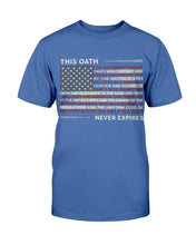 Load image into Gallery viewer, This Oath Never Expires T-Shirt