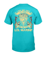 Load image into Gallery viewer, Marines Veteran Shirt I May Not Have A PHD But I Do Have A DD-214 And The Title U.S. Marine T-Shirt