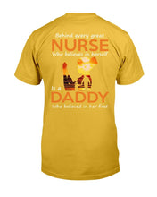 Load image into Gallery viewer, Behind Every Great Nurse Who Believes In Herself Is A Daddy T-Shirt