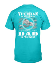 Load image into Gallery viewer, Being A Veteran Is An Honor Being A Dad Is Priceless T-Shirt