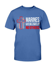 Load image into Gallery viewer, Marines Shirt Fear Only God No Others T-Shirt