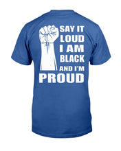 Load image into Gallery viewer, Black Lives Matter Shirt Say It Loud I Am Black And I'm Proud T-Shirt