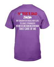 Load image into Gallery viewer, Nurse's Dad 2020 My Daughter Risks Her Life To Save Strangers T-Shirt
