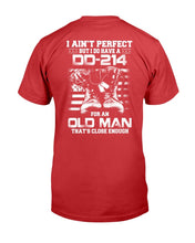Load image into Gallery viewer, I Ain't Perfect But I Do Have A DD-214 For An Old Man That's Close Enough T-Shirt