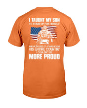 Load image into Gallery viewer, I Taught My Son To Stand Up For Himself, I Couldn't Be More Proud T-Shirt