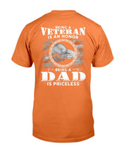 Load image into Gallery viewer, Being A Veteran Is An Honor Being A Dad Is Priceless T-Shirt
