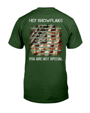 Load image into Gallery viewer, Hey Snowflake You Are Not Special T-Shirt
