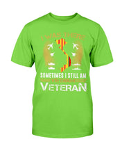 Load image into Gallery viewer, I Was There Sometimes I Still Am Vietnam Veteran ATM-USBL24 T-Shirt