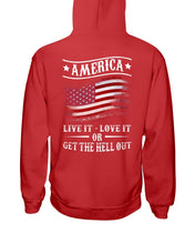 Load image into Gallery viewer, America Live It Love it Or Get The Hell Out Hoodies