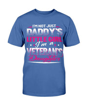 Load image into Gallery viewer, I'm Not Just Daddy's Little Girl I'm A Veteran's Daughter T-Shirt