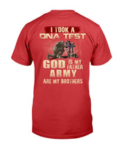Load image into Gallery viewer, I Took A DNA Test God Is My Father Army Are My Brothers T-Shirt