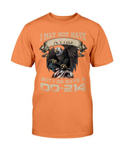 Load image into Gallery viewer, I May Not Have A PHD But I Do Have A DD-214 T-Shirt
