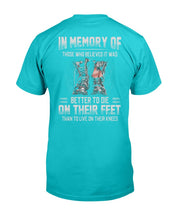 Load image into Gallery viewer, In Memory Of Those Who Believed It Was Better To Die On Their Feet ATM-USBL41 T-Shirt
