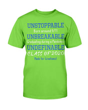 Load image into Gallery viewer, Unstoppable Born Around 9/11 Unbreakable Graduating During A Pandemic Undefinable Class Of T-Shirt
