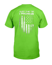 Load image into Gallery viewer, Just The Tip I Promise T-Shirt