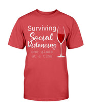 Load image into Gallery viewer, Surviving Social Distancing One Glass At A Time T-Shirt