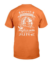 Load image into Gallery viewer, Never Underestimate An Old Man Who Was Born In June T-Shirt