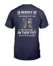 Load image into Gallery viewer, In Memory Of Those Who Believed It Was Better To Die On Their Feet ATM-USBL41 T-Shirt