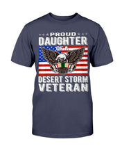 Load image into Gallery viewer, Proud Daughter Of A Desert Storm Veteran T-Shirt