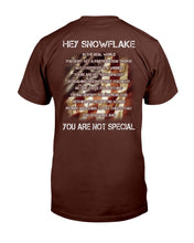 Load image into Gallery viewer, Hey Snowflake You Are Not Special T-Shirt