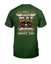 Load image into Gallery viewer, I'm A Grumpy Old Man I Was Born In May I'll Just Shoot You And Be Done With It T-Shirt